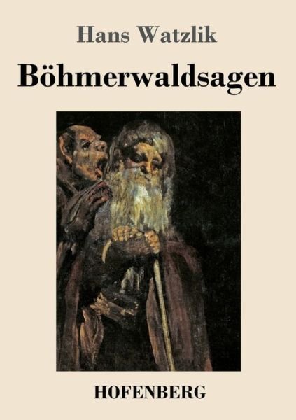 Cover for Hans Watzlik · Boehmerwaldsagen (Paperback Book) (2020)