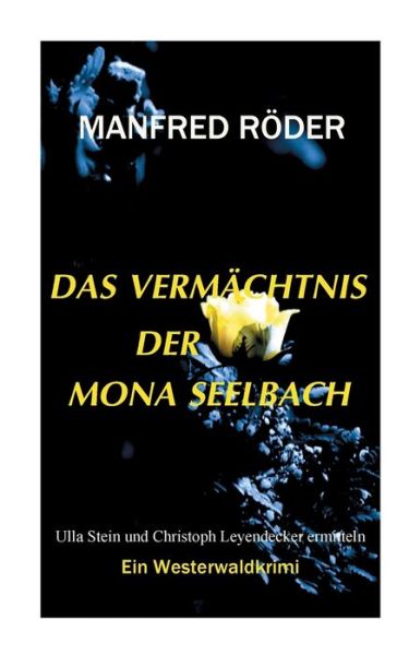 Cover for Manfred Roeder · Das Vermachtnis der Mona Seelbach: Ein Westerwaldkrimi (Paperback Book) (2018)
