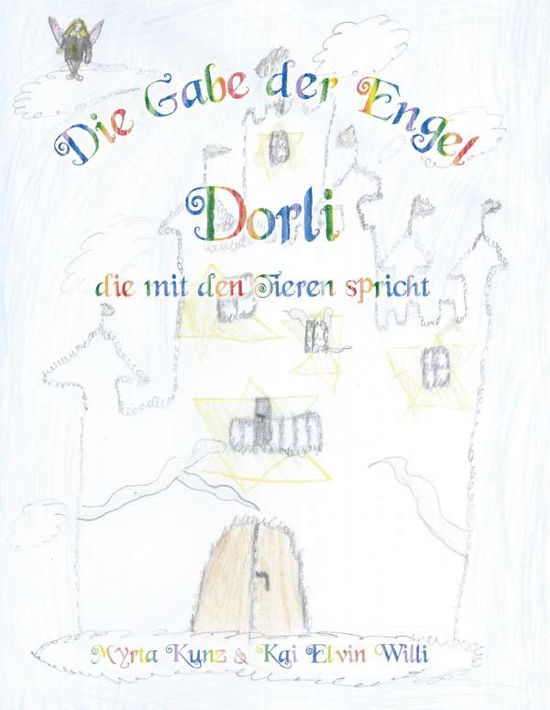 Cover for Kunz · Die Gabe der Engel - Dorli die mit (Book)