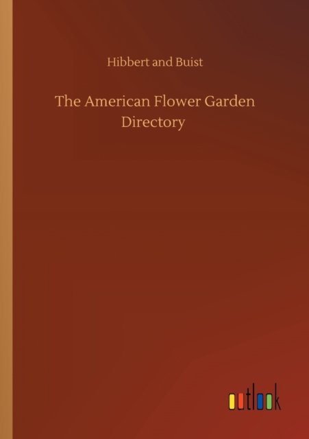 Cover for Hibbert and Buist · The American Flower Garden Directory (Taschenbuch) (2020)