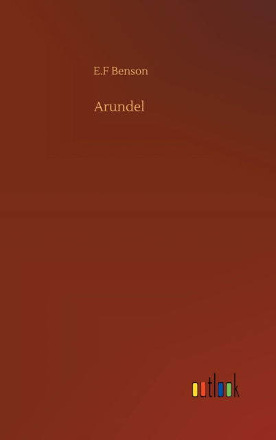 Cover for E F Benson · Arundel (Hardcover bog) (2020)