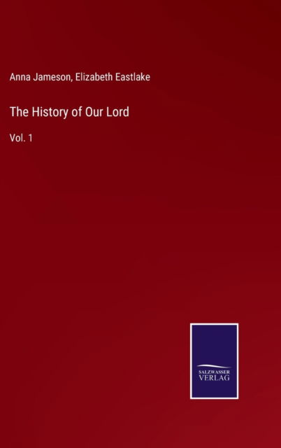 Cover for Anna Jameson · The History of Our Lord (Hardcover Book) (2022)