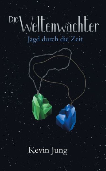 Cover for Kevin Jung · Die Weltenwachter: Jagd durch die Zeit (Taschenbuch) (2020)