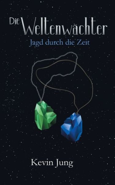 Cover for Kevin Jung · Die Weltenwachter: Jagd durch die Zeit (Paperback Book) (2020)