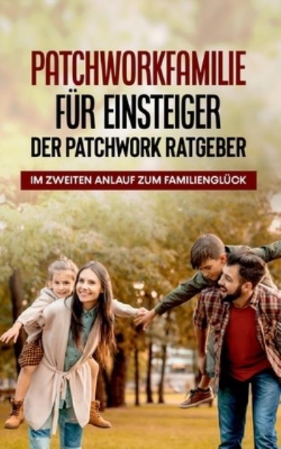 Cover for Lena Hafermann · Patchworkfamilie fur Einsteiger - Der Patchwork Ratgeber (Paperback Book) (2021)