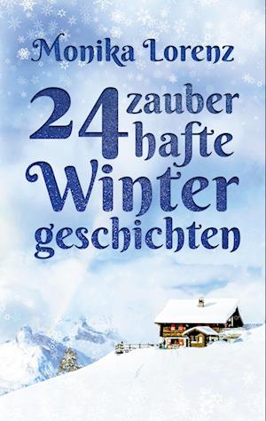 Cover for Monika Lorenz · 24 zauberhafte Wintergeschichten (Book) (2024)