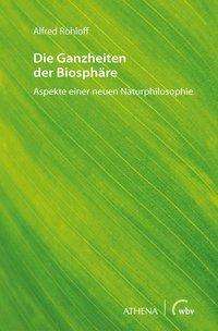 Cover for Rohloff · Die Ganzheiten der Biosphäre (Book)