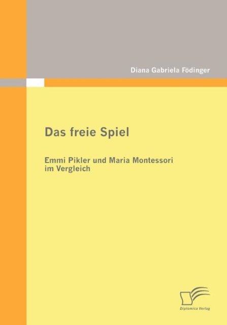 Cover for Diana Gabriela Födinger · Das Freie Spiel (Paperback Book) [German edition] (2009)
