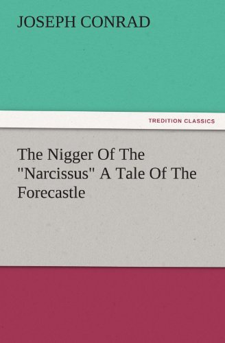 Cover for Joseph Conrad · The Nigger of the &quot;Narcissus&quot; a Tale of the Forecastle (Tredition Classics) (Paperback Book) (2011)