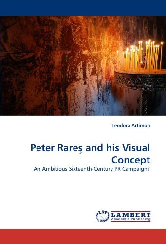 Cover for Teodora Artimon · Peter Rare? and His Visual Concept: an Ambitious Sixteenth-century Pr Campaign? (Paperback Book) (2010)