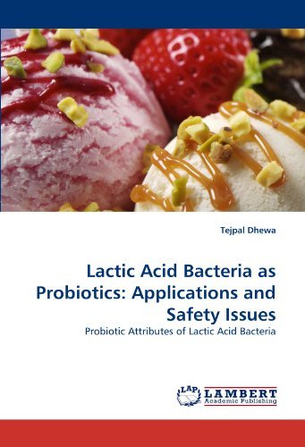 Cover for Tejpal Dhewa · Lactic Acid Bacteria As Probiotics: Applications and Safety Issues: Probiotic Attributes of Lactic Acid Bacteria (Paperback Book) (2011)