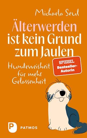 Cover for Michaela Seul · Ã„lterwerden Ist Kein Grund Zum Jaulen (Book)