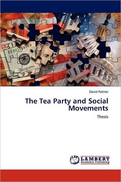 Cover for David Palmer · The Tea Party and Social Movements: Thesis (Paperback Book) (2011)