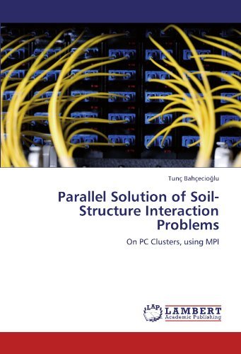 Cover for Tunç Bahçecioglu · Parallel Solution of Soil-structure Interaction Problems: on Pc Clusters, Using Mpi (Paperback Book) (2011)