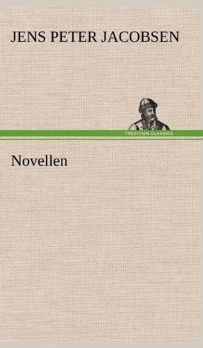 Novellen - J. P. Jacobsen - Bøger - TREDITION CLASSICS - 9783847252993 - 12. maj 2012