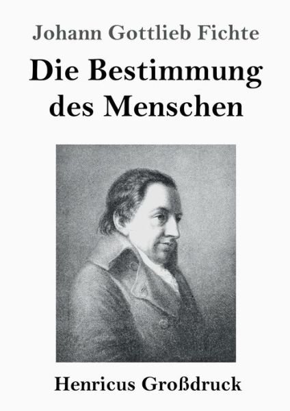 Cover for Johann Gottlieb Fichte · Die Bestimmung des Menschen (Grossdruck) (Pocketbok) (2020)