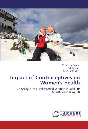 Cover for Mah-rukh Butt · Impact of Contraceptives on Women's Health: an Analysis of Rural Married Women in Jalal Pur Jattan, District Gujrat (Paperback Book) (2012)