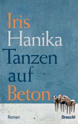 Cover for Iris Hanika · Tanzen Auf Beton (Book)