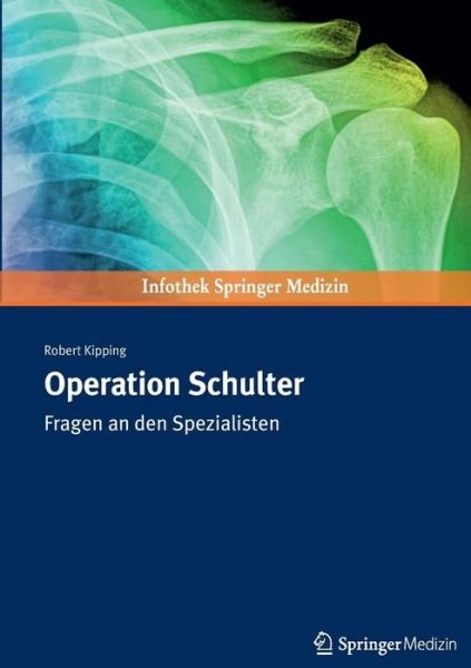 Robert Kipping · Operation Schulter: Fragen an Den Spezialisten (Pocketbok) [1. Aufl. 2016 edition] (2016)