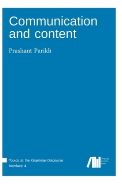 Communication and content - Prashant Parikh - Livros - Language Science Press - 9783961101993 - 13 de novembro de 2019