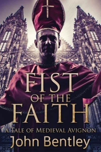 Fist Of The Faith - John Bentley - Bücher - NEXT CHAPTER - 9784867473993 - 19. Mai 2021