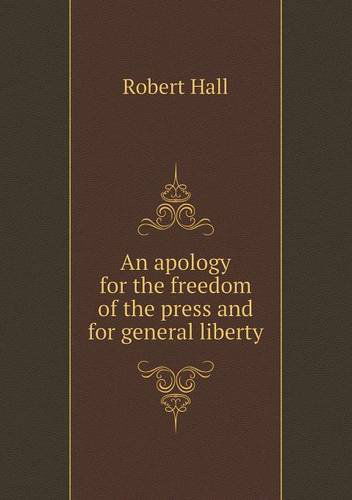 Cover for Robert Hall · An Apology for the Freedom of the Press and for General Liberty (Paperback Book) (2013)