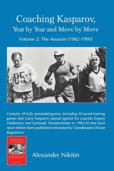 Cover for Alexander Nikitin · Coaching Kasparov, Year by Year and Move by Move Volume II: The Assassin (1982-1990) (Paperback Book) (2020)