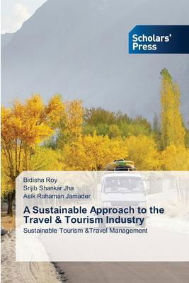 Cover for Bidisha Roy · A Sustainable Approach to the Travel &amp; Tourism Industry (Paperback Book) (2022)