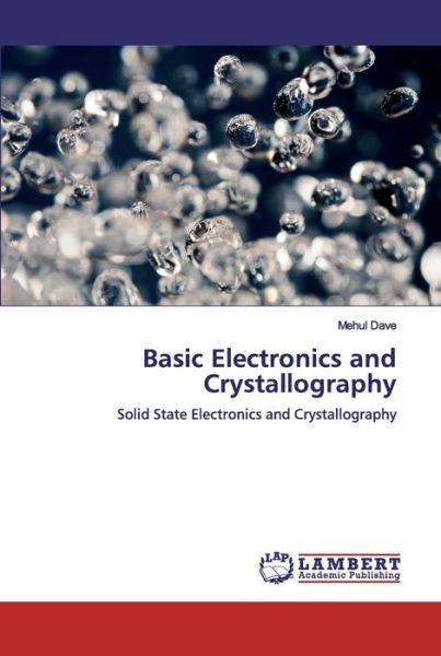 Basic Electronics and Crystallogra - Dave - Kirjat -  - 9786200308993 - torstai 19. syyskuuta 2019