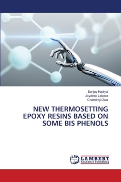 Cover for Sanjay Hadiyal · New Thermosetting Epoxy Resins Based on Some Bis Phenols (Paperback Book) (2020)