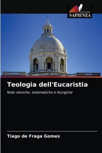 Cover for Tiago de Fraga Gomes · Teologia dell'Eucaristia (Paperback Bog) (2021)