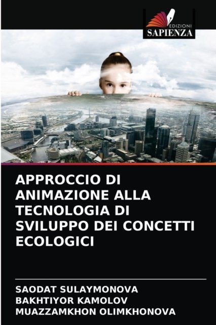 Cover for Saodat Sulaymonova · Approccio Di Animazione Alla Tecnologia Di Sviluppo Dei Concetti Ecologici (Pocketbok) (2021)