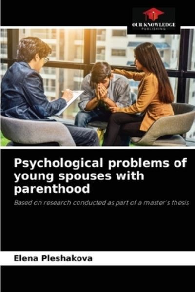 Cover for Elena Pleshakova · Psychological problems of young spouses with parenthood (Paperback Book) (2021)