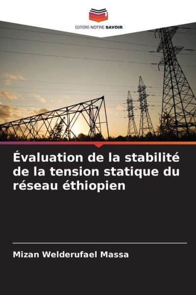 Cover for Mizan Welderufael Massa · Évaluation de la stabilité de la tension statique du réseau éthiopien (Paperback Book) (2022)