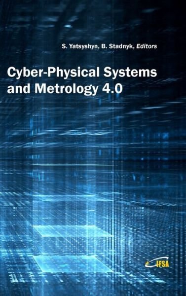 Cover for Svyatoslav Yatsyshyn · Cyber-Physical Systems and Metrology 4.0 (Hardcover Book) (2021)