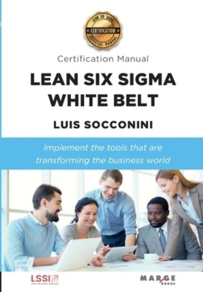 Cover for Luis Socconini · Lean Six Sigma White Belt. Certification Manual (Paperback Book) (2021)