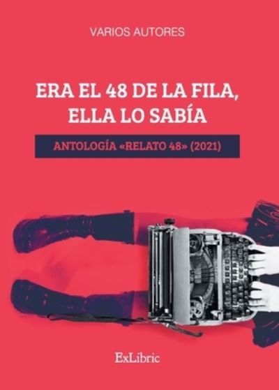 Cover for Miguel Ángel Yusta Martín · Era el 48 de la fila, ella lo sabía. Antología «Relato 48» (Paperback Book) (2021)