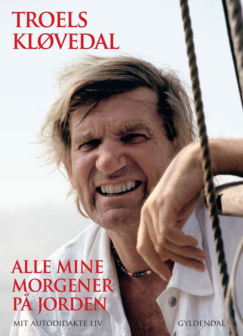 Cover for Troels Kløvedal · Alle mine morgener på jorden (Gebundesens Buch) [1. Ausgabe] (2017)