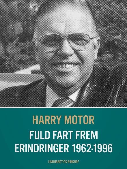 Cover for Harry Motor · Erindringer: Fuld fart frem. Erindringer 1962-1996 (Taschenbuch) [1. Ausgabe] (2017)