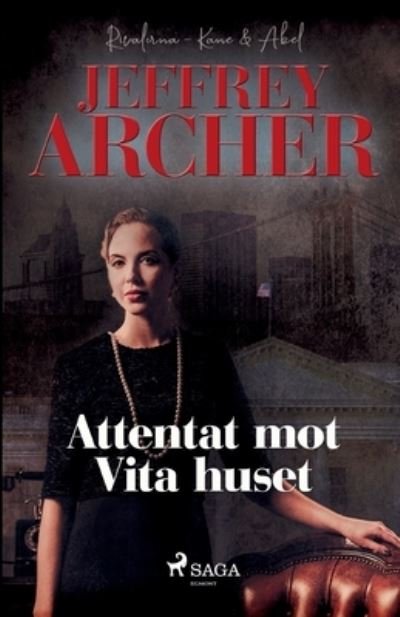 Cover for Jeffrey Archer · Attentat mot Vita huset (Book) (2022)