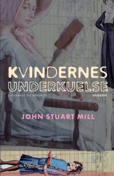 Cover for John Stuart Mill · Kvindernes underkuelse (Sewn Spine Book) [1st edition] (2022)