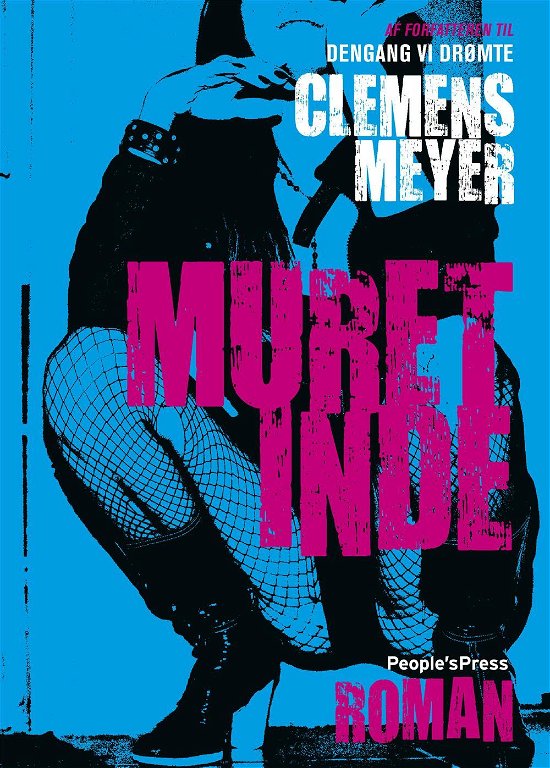 Muret inde - Clemens Meyer - Books - People'sPress - 9788771378993 - February 18, 2016