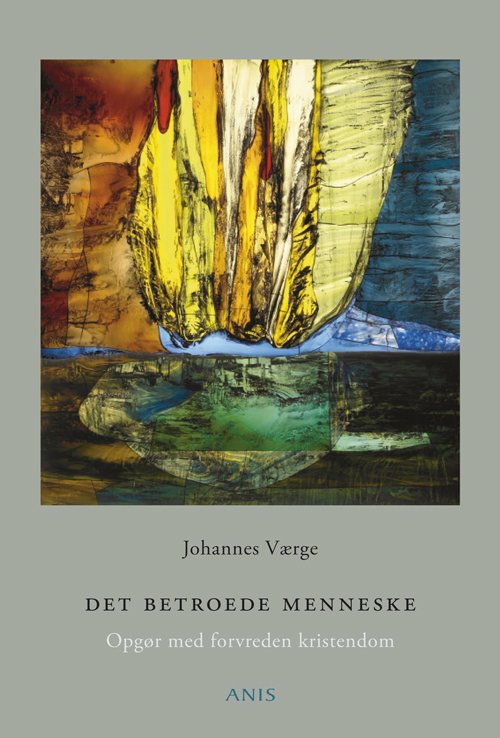 Cover for Johannes Værge · Det betroede menneske (Sewn Spine Book) [1st edition] (2011)