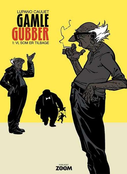 Gamle Gubber: Gamle Gubber: Vi, som er tilbage - Paul Cauuet Wilfrid Lupano - Bøger - Forlaget Zoom - 9788793244993 - 22. november 2019