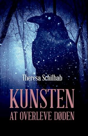 Cover for Theresa Schilhab · Kunsten at overleve døden (Paperback Book) [1th edição] (2021)