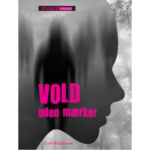 Vold uden mærker - Grit Niklasson - Livres - Powerpress - 9788799734993 - 2018