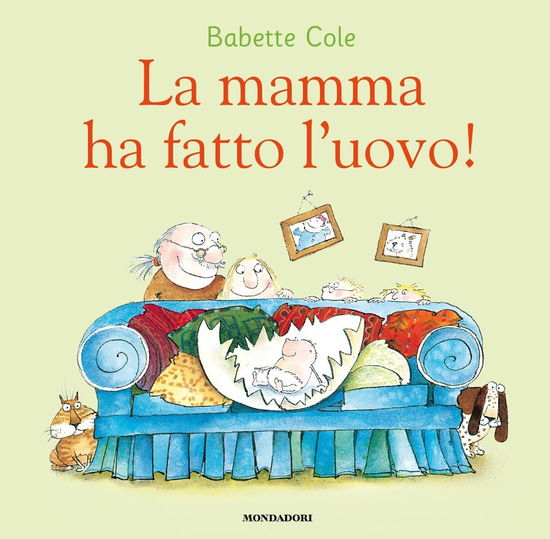 La Mamma Ha Fatto L'uovo! Ediz. A Colori - Babette Cole - Books -  - 9788804687993 - 