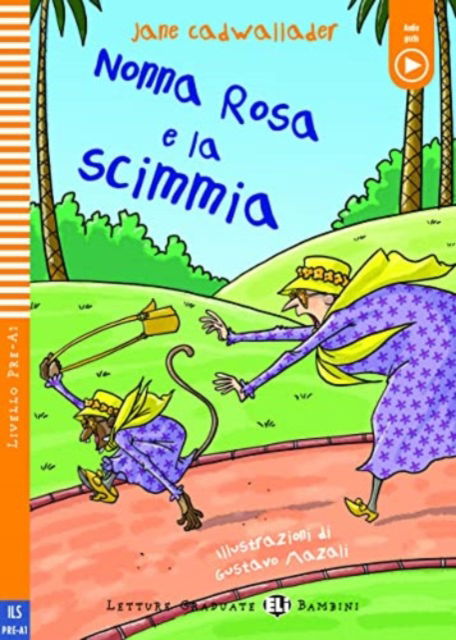 Cover for Jane Cadwallader · Young ELI Readers - Italian: Nonna Rosa e la scimmia + downloadable audio (Paperback Book) (2022)