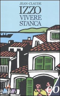 Cover for Jean-Claude Izzo · Vivere Stanca (Book)