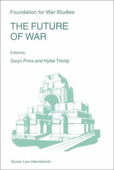 Cover for Gwyn Prins · The Future of War (Nijhoff Law Specials, 46) (Paperback Book) (2000)